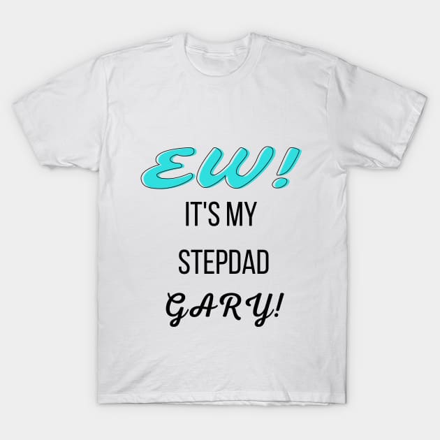 Stepdad Gary T-Shirt by Boutique 1780 